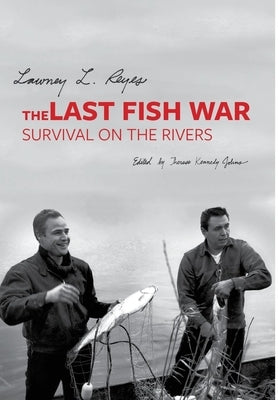 The Last Fish War: Survival on the Rivers by Reyes, Lawney