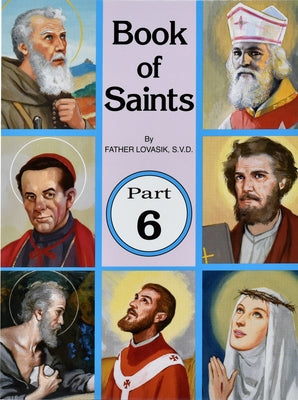 Book of Saints (Part 6): Super-Heroes of God Volume 6 by Lovasik, Lawrence G.