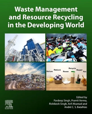 Waste Management and Resource Recycling in the Developing World by Singh, Pardeep