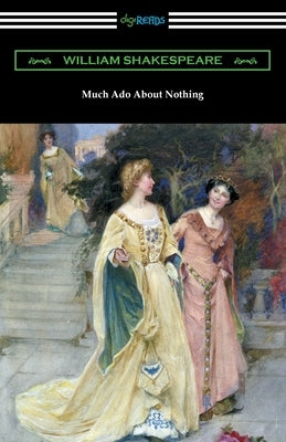 Much Ado About Nothing by Shakespeare, William
