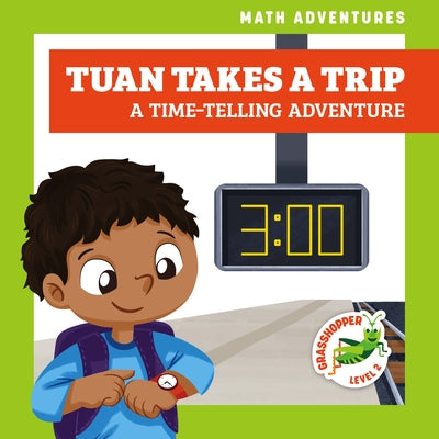 Tuan Takes a Trip: A Timetelling Adventure by Harris, Bizzy