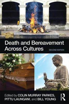 Death and Bereavement Across Cultures: Second edition by Parkes, Colin Murray