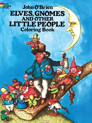 Elves, Gnomes, and Other Little People Coloring Book by O'Brien, John