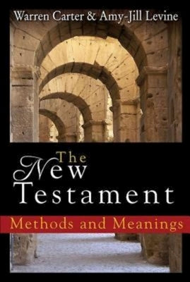 The New Testament: Methods and Meanings by Carter, Warren