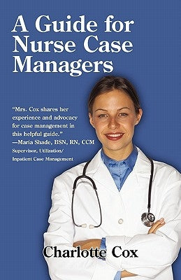 A Guide for Nurse Case Managers by Cox, Charlotte