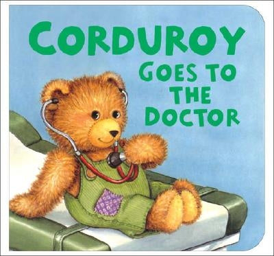 Corduroy Goes to the Doctor (Lg Format) by Freeman, Don