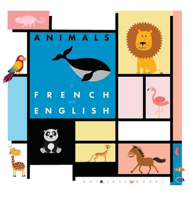 Animals in French and English by Oui Love Books