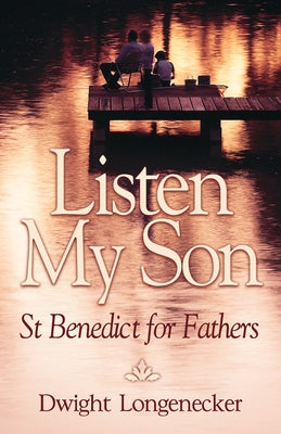 Listen My Son by Longenecker, Dwight
