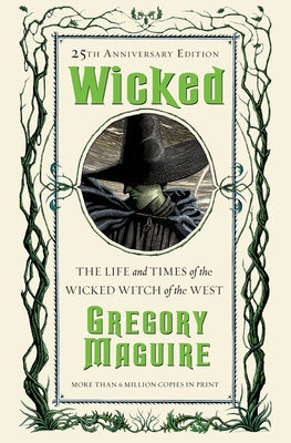 Wicked: The Life and Times of the Wicked Witch of the West by Maguire, Gregory