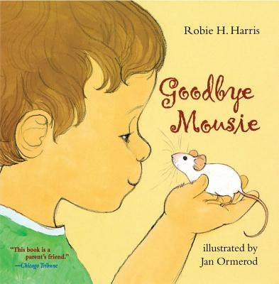 Goodbye Mousie by Harris, Robie H.