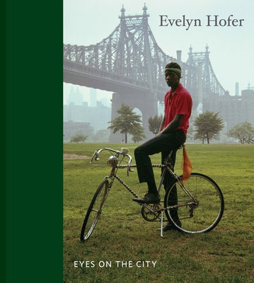 Evelyn Hofer: Eyes on the City by Hofer, Evelyn