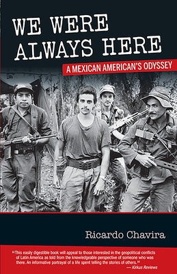 We Were Always Here: A Mexican American's Odyssey by Chavira, Ricardo