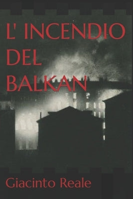 L' Incendio del Balkan by Reale, Giacinto