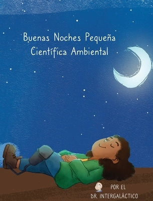 Buenas Noches Pequeña Científica Ambiental by Harden, Alyssa