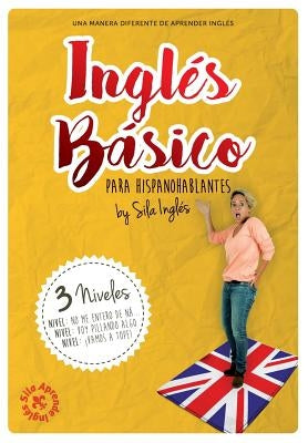 INGLÉS BÁSICO para hispanohablantes: La mejor guía de inglés by Reina, Eva Mar&#237;a