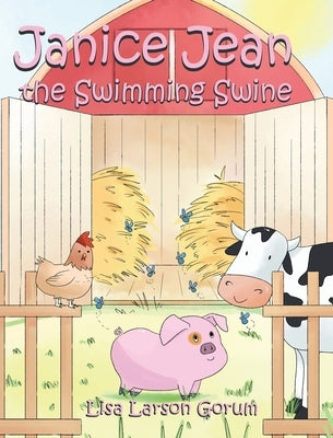 Janice Jean the Swimming Swine by Gorum, Lisa Larson