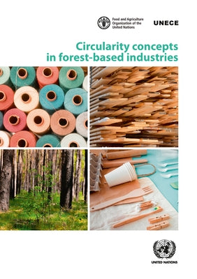 Circularity Concepts in Forest-Based Industries by United Nations Publications