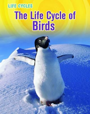 The Life Cycle of Birds by Gray, Susan H.