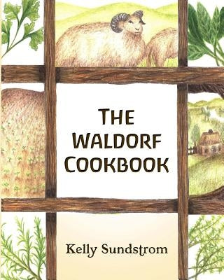 The Waldorf Cookbook by Sundstrom, Kelly