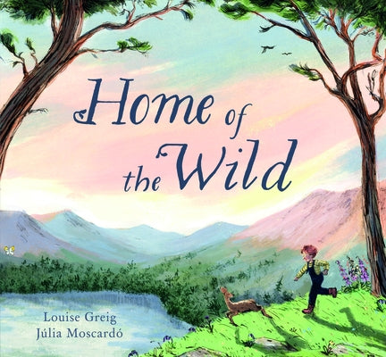 Home of the Wild by Greig, Louise