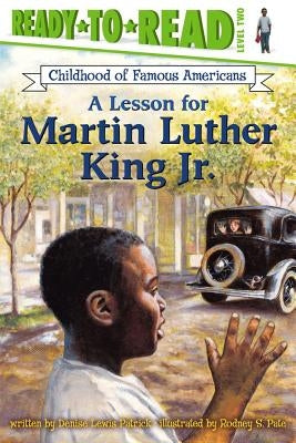A Lesson for Martin Luther King Jr.: Ready-To-Read Level 2 by Pate, Rodney S.