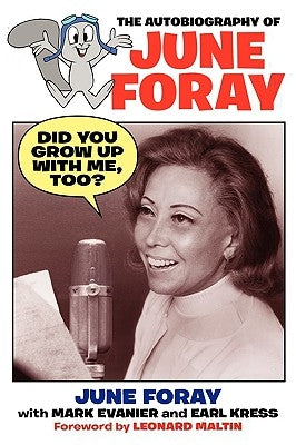 Did You Grow Up with Me, Too? - The Autobiography of June Foray by Foray, June