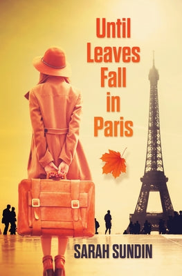 Until Leaves Fall in Paris by Sundin, Sarah