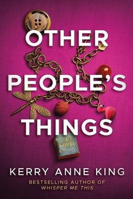 Other People's Things by King, Kerry Anne
