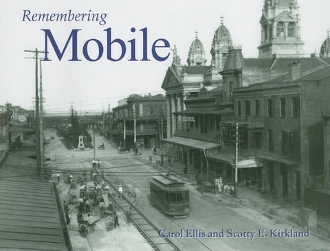 Remembering Mobile by Ellis, Carol