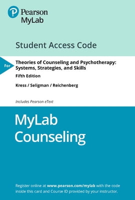 Mylab Counseling with Pearson Etext -- Access Card -- For Theories of Counseling and Psychotherapy: Systems, Strategies, and Skills by Kress, Victoria E.
