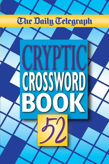 The Daily Telegraph Cryptic Crosswords Book 52 by Telegraph Group Limited