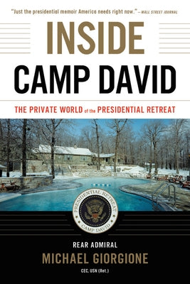 Inside Camp David: The Private World of the Presidential Retreat by Giorgione, Michael