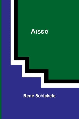 Aïssé by Schickele, Ren&#233;