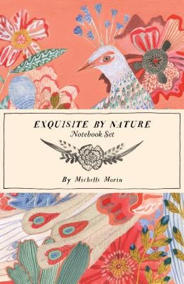 Exquisite by Nature Notebook Set by Morin, Michelle