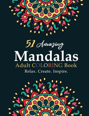 Mandala Coloring Book for Beginners: Inspiration Begets Creation That Brings about Relaxation by Riley, Tina