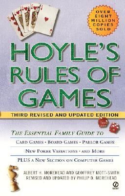 Hoyle's Rules of Games: The Essential Family Guide to Card Games, Board Games, Parlor Games, New Poker Variations, and More by Morehead, Albert H.