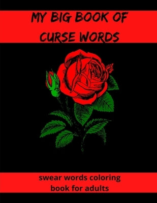 My Big Book Of Curse Words: swear word coloring book for adults large print mandala patterns - Great for relieving stress ... - help to fight anxi by Zouaidia, Issam