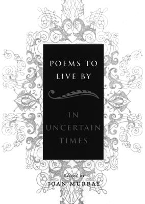 Poems to Live by in Uncertain Times by Murray, Joan