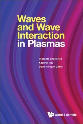 Waves and Wave Interactions in Plasmas by Chatterjee, Prasanta