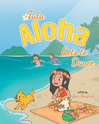 Tutu Aloha Gets to Dance by Thomforde, Ren&#233;