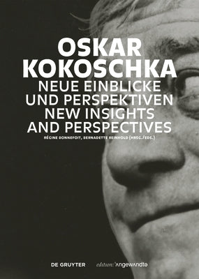Oskar Kokoschka: Neue Einblicke Und Perspektiven / New Insights and Perspectives by Bonnefoit, R&#233;gine
