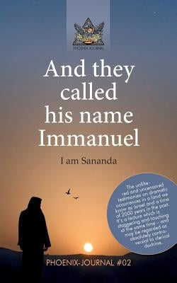 And they called his name Immanuel by Of the Phoenix-Journals, Team of Authors