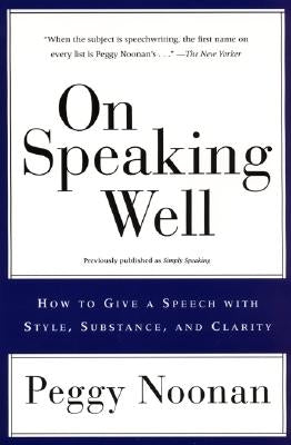 On Speaking Well by Noonan, Peggy