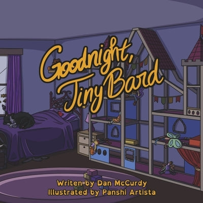 Goodnight, Tiny Bard: Bedtime for an Adventurer and Her Party by McCurdy, Dan