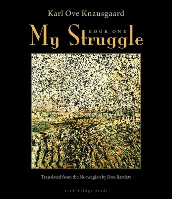 My Struggle, Book One by Knausgaard, Karl Ove