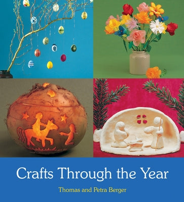 Crafts Through the Year by Berger, Thomas And Petra