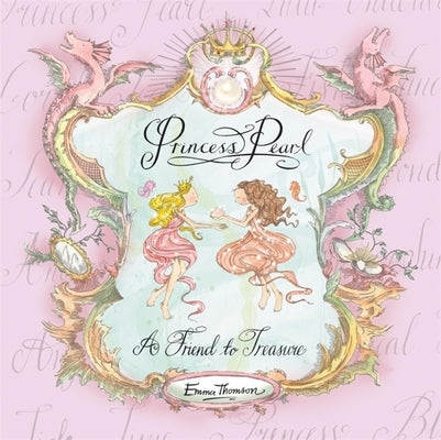 Princess Pearl: A Friend to Treasure by Thomson, Emma
