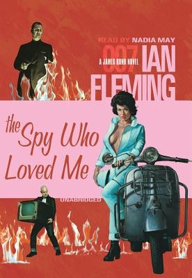 The Spy Who Loved Me by Fleming, Ian