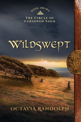 Wildswept: Book Seven of The Circle of Ceridwen Saga by Randolph, Octavia