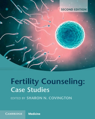Fertility Counseling: Case Studies by Covington, Sharon N.